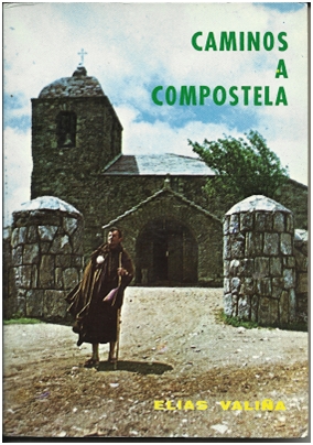Elias VALIÑA SAMPEDRO . Caminos a Compostela. Faro de Vigo. 1971.